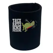 Trex Hates Bench Pressing Dinosaur - Funny Stubbie Novelty Gift Stubby Holder