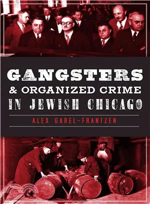 Gangsters and Organized Crime in Jewish Chicago