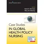 CASE STUDIES IN GLOBAL HEALTH POLICY NURSING