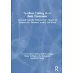 TEACHERS TALKING ABOUT THEIR CLASSROOMS: LEARNING FROM THE PROFESSIONAL LEXICONS OF MATHEMATICS TEACHERS AROUND THE WORLD