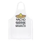 Nacho Average Naturalist Chefs Apron Funny Joke Best Awesome Nature Cooking