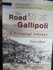 Aust 9th Battalion AIF WW1 The Road to Gallipoli A Pictorial Journey﻿﻿ New Book