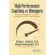 High-Performance Coaching for Managers: A Step-By-Step Approach to Increase Employees’’ Performance and Productivity