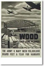 Wood Shelters Our Planes - The Army & Navy Need Wood - NEW Vintage WWII POSTER