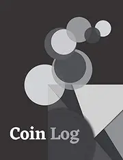 Coin Log: Coin Inventory Log Notebook for Collectors, Hobbyists, Investors, or Dealers. Easy to Use Log for Cataloging Your Rare or Unique Coin ... Beginner Coin Collectors, Kids, and Adults.