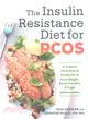The Insulin Resistance Diet for PCOS ─ A 4-week Meal Plan and Cookbook to Lose Weight, Boost Fertility, and Fight Inflammation