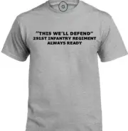 291ST INFANTRY REGIMENT* ALWAYS READY* INDIVIDUAL UNIT PT SHIRT