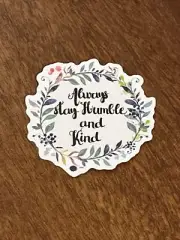 Stay Humble And Kind Sticker - Decal Hydroflask Laptop