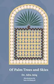Of Palm Trees and Skies by Afra Atiq Paperback Book