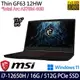 MSI 微星 Thin GF63 12HW-010TW 15.6吋/i7-12650H/16G/512G PCIe SSD/A370M/W11 電競筆電