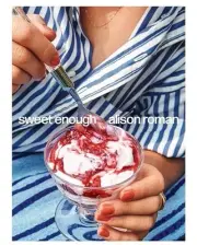 Sweet Enough: A Baking Book... By Alison Roman, hardcover,New
