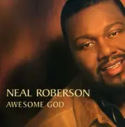 Neal Roberson Awesome God New CD
