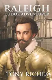 Raleigh - Tudor Adventurer by Tony Riches (English) Paperback Book
