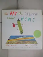 【書寶二手書T5／少年童書_EQ9】THE DAY THE CRAYONS CAME HOME_DAYWALT, DREW/ JEFFERS, OLIVER (ILT)