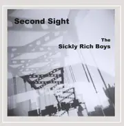 Second Sight - Sickly Rich Boys CD
