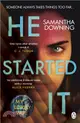He Started It：The new psychological thriller from #1 bestselling author of My Lovely Wife