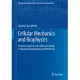 Cellular Mechanics and Biophysics: Structure and Function of Basic Cellular Components Regulating Cell Mechanics