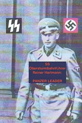 SS OBERSTURMBAHNFAHRER REINER HARTMANN: PANZER LEADER.by Rockwell New<|