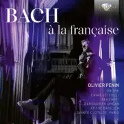 Olivier Penin - J.S. Bach: a la francaise [New CD]