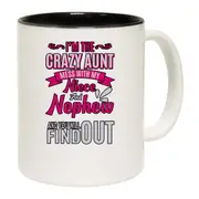 Im The Crazy Aunt Mess With My Niece And Nephew Mug Cup