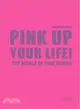 Pink Up Your Life!: The World of Pink Design