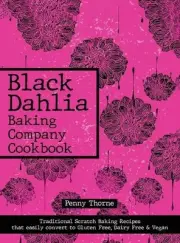 Black Dahlia Baking Company Cookbook by Penny Thorne Hardcover Book