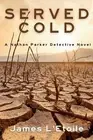 Served Cold: A Detective Nathan Parker Novel by James L'Etoile Paperback Book