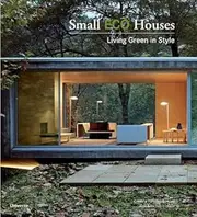 [Small ECO Houses: Living Green in Style] [By: Francesc Zamora Mola] [September, 2010]