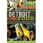 DETROIT FOOD: CONEY DOGS TO FARMERS MARKETS