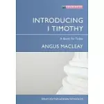 INTRODUCING 1 TIMOTHY: A BOOK FOR TODAY
