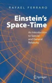 Einstein's Space-Time: An Introduction to Special and General Relativity by Rafa