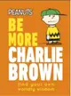 Peanuts Be More Charlie Brown：Find Your Own Worldly Wisdom