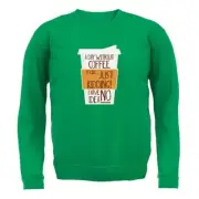 A Day Without Coffee - Kids Hoodie / Sweater - Latte Macchiato Americano