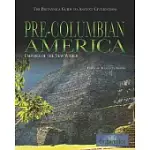 PRE-COLUMBIAN AMERICA: EMPIRES OF THE NEW WORLD