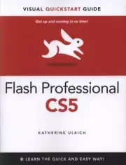 Adobe Flash Professional CS5: For Windows and Macintosh (Visual QuickStart Guide