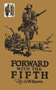 Forward with the Fifth: The Story of Five Years War Service, Fifth Inf. Batt., A