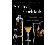 The Oxford Companion to Spirits and Cocktails