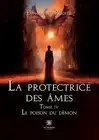 La protectrice des mes: Tome IV: Le poison du d?mon by Emmanuel Rodier Paperback