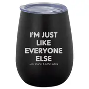 Im Just Like Everyone 360ml S/S Vacuum Insulated Tumbler Double Walled Drink Mug