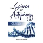 THE SCIENCE OF AUTOPHAGY: WHY AUTOPHAGY IS THE REAL WAY TO DETOX YOUR BODY