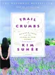 Trail of Crumbs ─ Hunger, Love, and the Search for Home, a Memoir