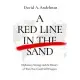 A Red Line in the Sand: Diplomacy, Strategy, and the History of Wars That Almost Happened