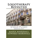 LOGOTHERAPY REVISITED: REVIEW OF THE TENETS OF VIKTOR E. FRANKL’S LOGOTHERAPY