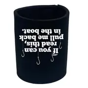 Fishing Dw If You Can Read This Pull Me Back In The Boat - Funny Novelty Stubby Holder