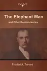The Elephant Man and Other Reminiscences by Frederick Treves (Paperback, 2018)
