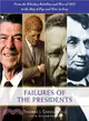 The Failures of the Presidents ― From the Whiskey Rebellion and War of 1812 to the Bay of Pigs and War in Iraq