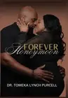 Forever Honeymoon by Dr Tomeka Lynch Purcell Hardcover Book