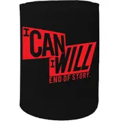 Alcohol Stubby Holder - I Can I Will - Funny Novelty Birthday Gift Joke Beer Can Bottle Coolie