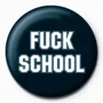 FUCK SCHOOL 進口徽章