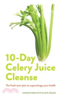在飛比找三民網路書店優惠-10-day Celery Juice Cleanse